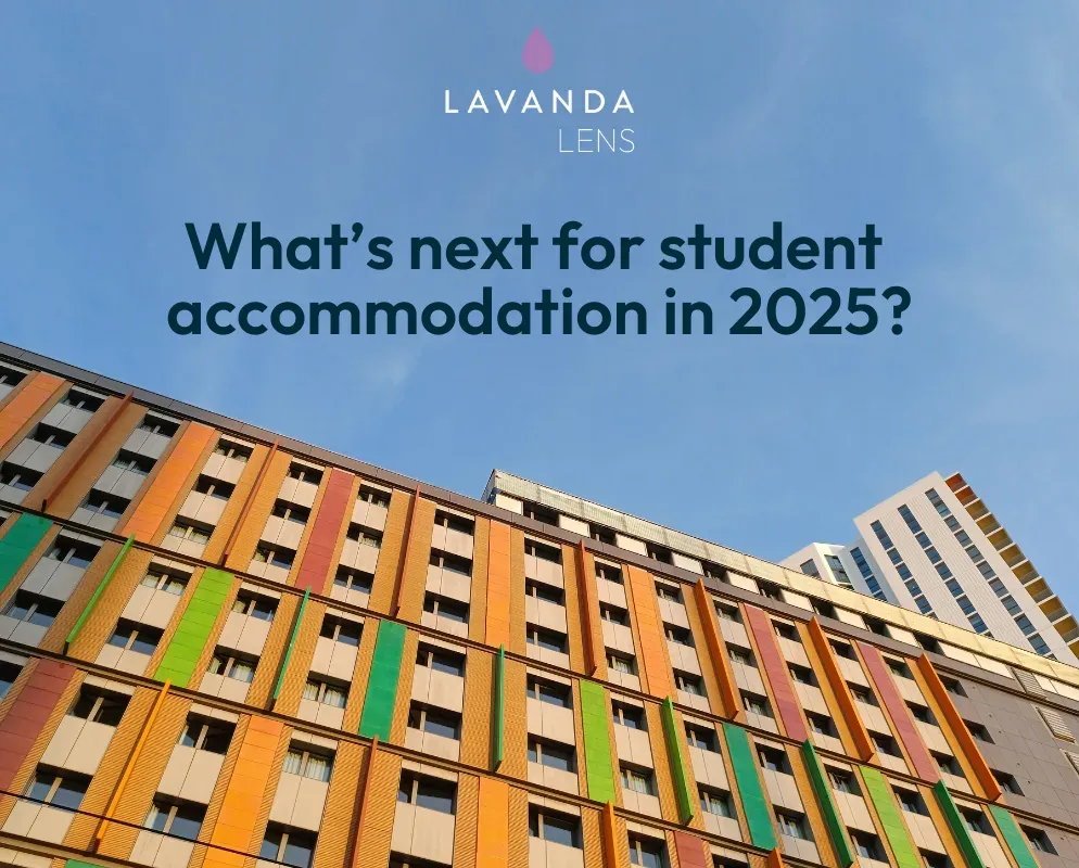 A designed tile reading 'What''s next for student accommodation in 2025?', under the Lavanda Lens logo, over a student accommodation block panelled in orange, green and cream.